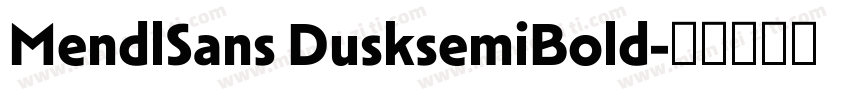 MendlSans DusksemiBold字体转换